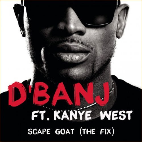 D'Banj - Scape Goat (The Fix)
(feat. Kanye West)