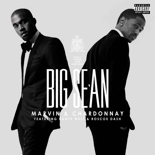 Big Sean - Marvin & Chardonnay
(feat. Kanye West & Roscoe Dash)