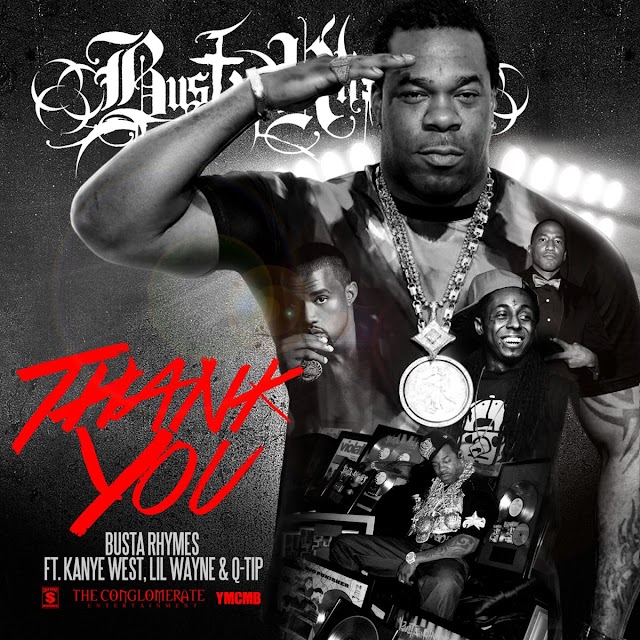 Busta Rhymes - Thank You
(feat. Kanye West, Lil Wayne & Q-Tip)