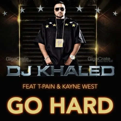 DJ Khaled - Go Hard
(feat. Kanye West & T-Pain)