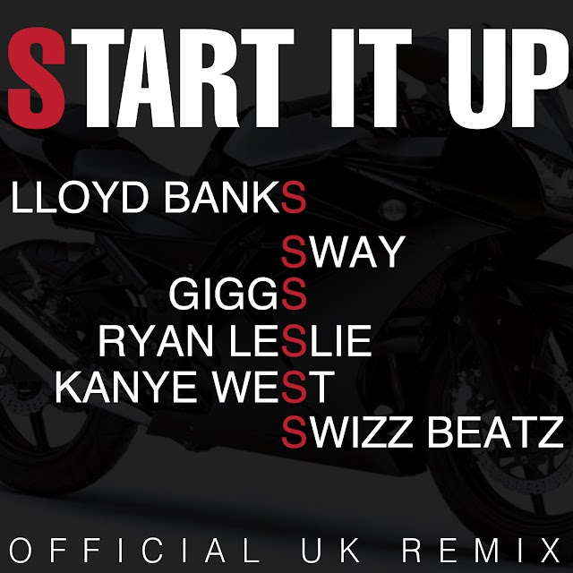 Lloyd Banks - Start It Up (Official UK Remix)
(feat. Sway, Giggs, Ryan Leslie, Kanye West & Swizz Beatz)