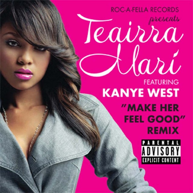 Teairra Marí - Make Her Feel Good (Remix)
(feat. Kanye West)