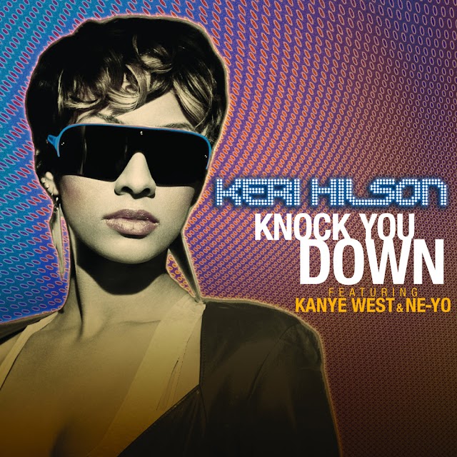 Keri Hilson - Knock You Down
(feat. Kanye West & Ne-Yo)