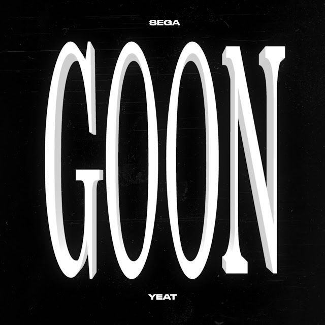 SEGA - GOON
(feat. Yeat)