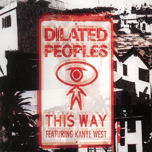 Dilated Peoples - This Way
(feat. Kanye West)