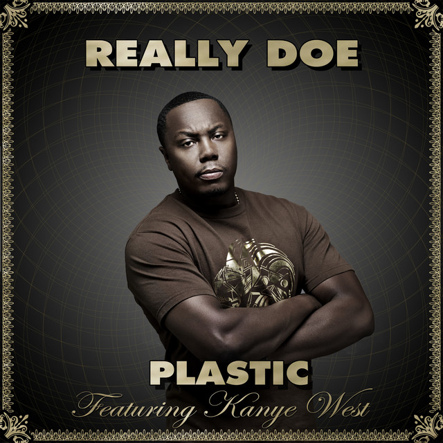 Really Doe - Plastic
(feat. Kanye West)