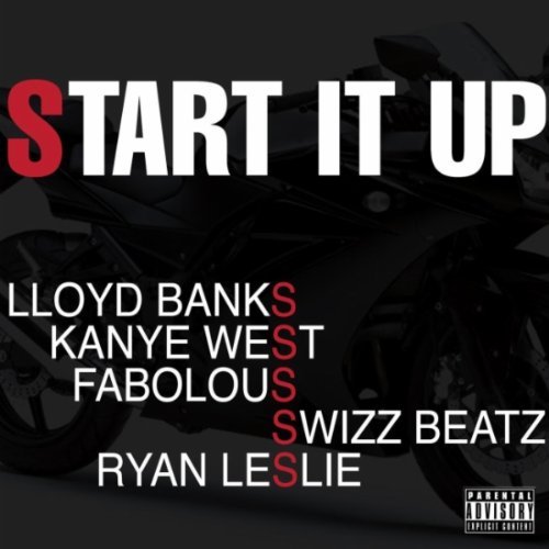 Lloyd Banks - Start It Up
(feat. Kanye West, Fabolous, Swizz Beatz & Ryan Leslie)