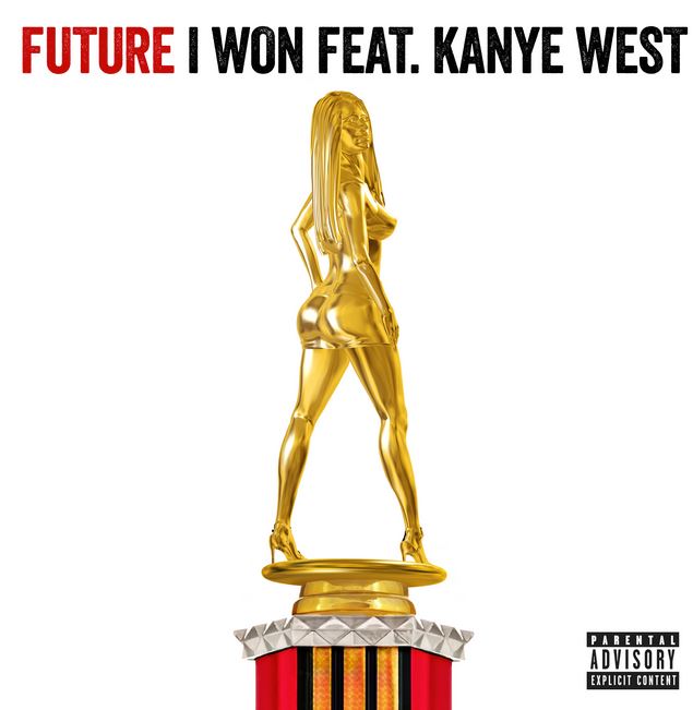 Future - I Won 
(feat. Kanye West)