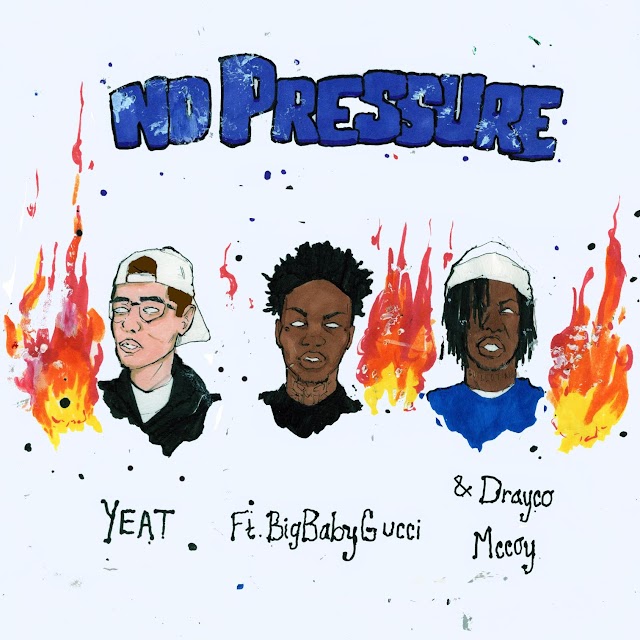 NO PRESSURE
(feat. BigBabyGucci & Drayco McCoy)