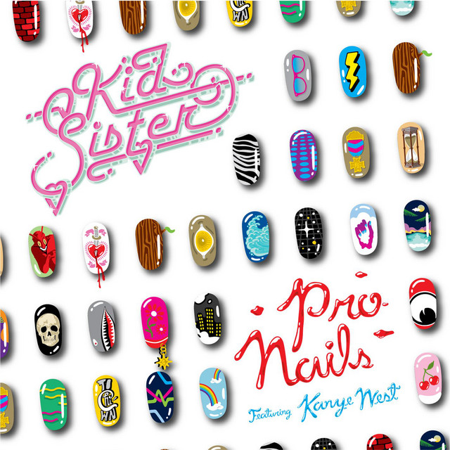 Kid Sister - Pro Nails (Remixes) [EP]
(feat. Kanye West)