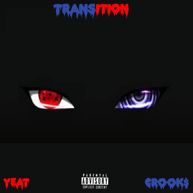 Crook$ - Transitions
(feat. Yeat)