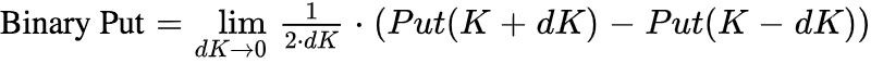 "Binary Put"=lim_(dK->0}1/(2*dK)*(Put(K+dK)-Put(K-dK))