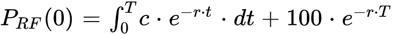 P_{RF}(0)=int_0^Tc*e^{-r*t}*dt+100*e^{-r*T}