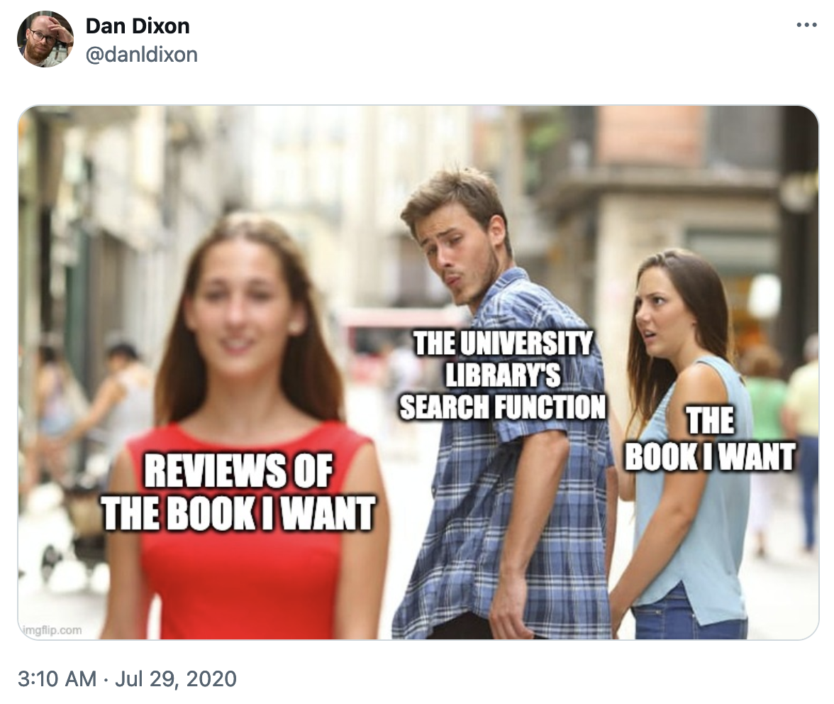 tweet by @danldixon showing the distracted boyfriend meme applied to discovery systems and book reviews