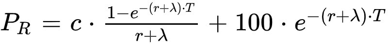 P_R=c*(1-e^{-(r+lambda)*T})/(r+lambda)+100*e^{-(r+lambda)*T}