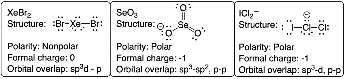 Lewis structures of XeBr2, SeO3, ICl2- with polar characteristics and formal charges.