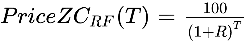 PriceZC_{RF}(T)=100/(1+R)^T