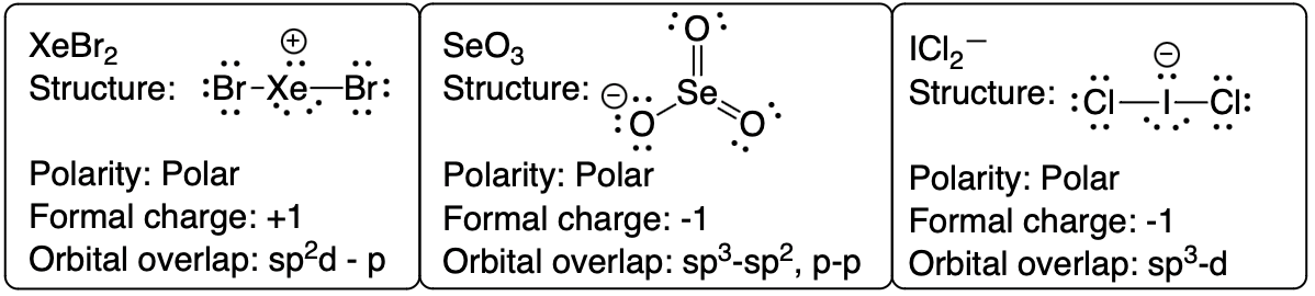 Lewis structures of XeBr2, SeO3, ICl2- with polarity, charges, and orbital overlaps.